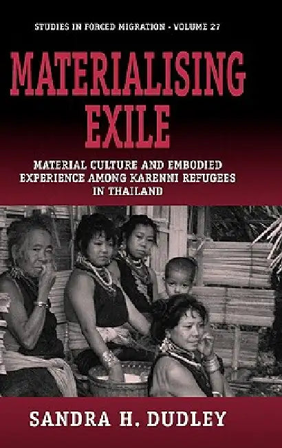 Materialising Exile (English, Sandra Dudley)