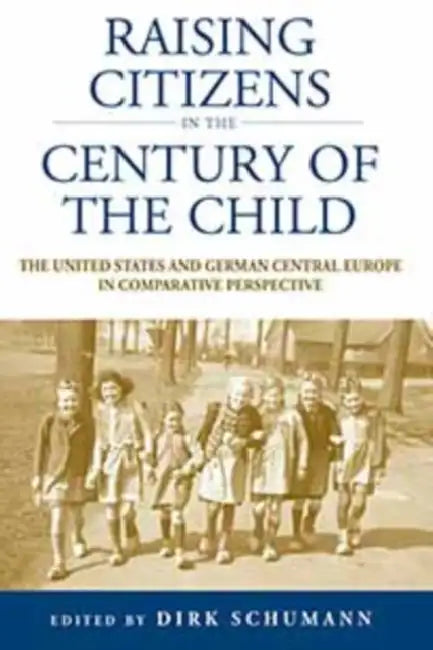 Raising Citizens in the 'Century of the Child' (English, Dirk Schumann)