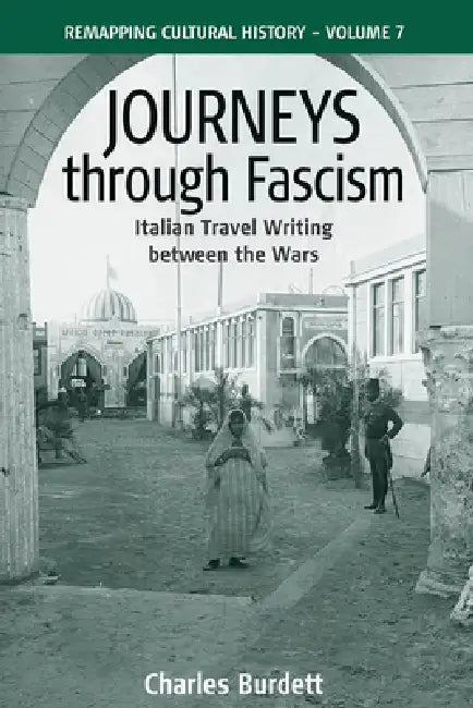 Journeys Through Fascism (English, Charles Burdett)