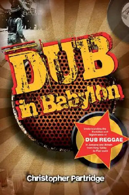 Dub in Babylon (English, Christopher Partridge)