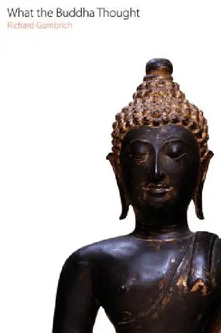 What the Buddha Thought (English, Richard Gombrich)