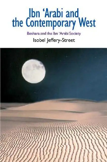 Ibn 'Arabi and the Contemporary West (English, Isobel Jeffery-Street)