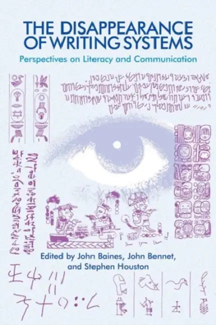 The Disappearance of Writing Systems (English, John Baines | John Bennet | Stephen Houston)