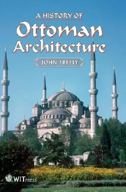 A History of Ottoman Architecture (English, John Freely)