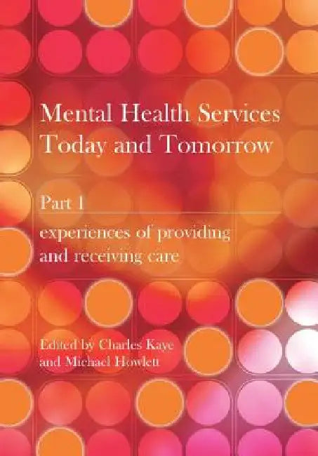 Mental Health Services Today and Tomorrow (English, Charles Kaye | Michael Howlett)