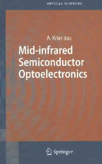 Mid-Infrared Semiconductor Optoelectronics (English, Anthony Krier)