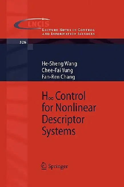 H-Infinity Control for Nonlinear Descriptor Systems (English, He-Sheng Wang | Chee-Fai Yung | Fan-Ren Chang)