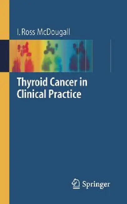 Thyroid Cancer in Clinical Practice (English, I. Ross McDougall)