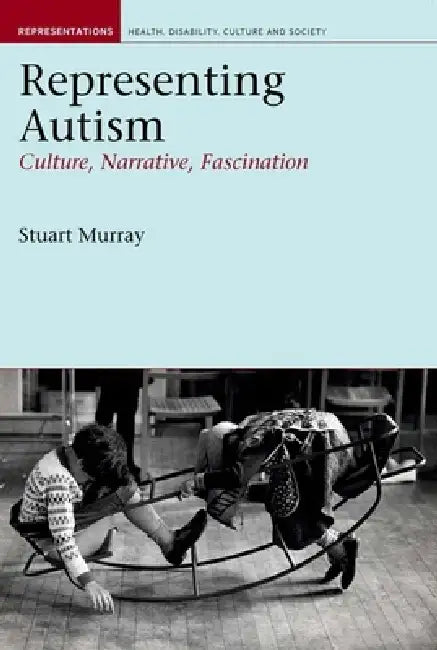 Representing Autism (English, Stuart Fletcher Murray)