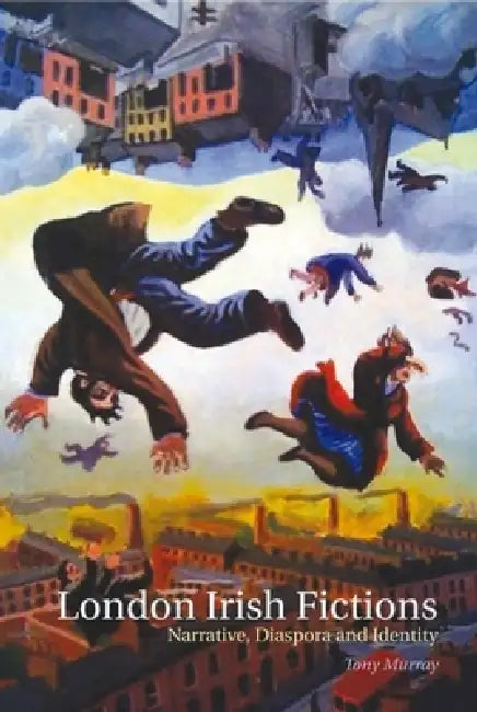 London Irish Fictions (English, Tony Murray)