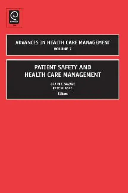 Patient Safety and Health Care Management (English, Grant T. Savage | Eric W. Ford | Grant T. Savage)