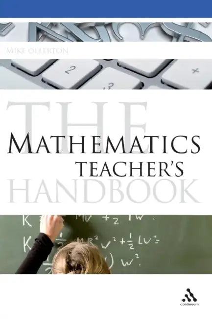 The Mathematics Teacher's Handbook (English, Mike Ollerton)