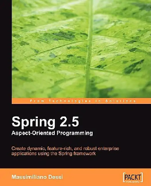 Spring 2.5 Aspect Oriented Programming (English, Massimiliano Dess� | Massimiliano Dessi)
