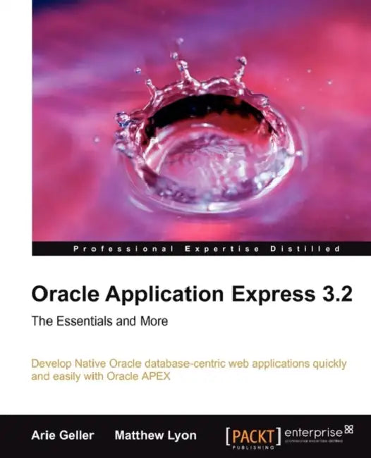 Oracle Application Express 3.2 - The Essentials and More (English, Arie Geller | Matthew Lyon)