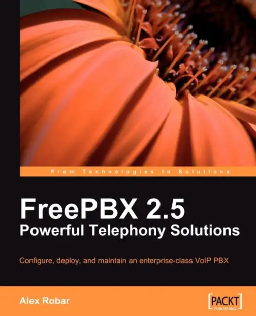 FreePBX 2.5 Powerful Telephony Solutions (English, Alex Robar)