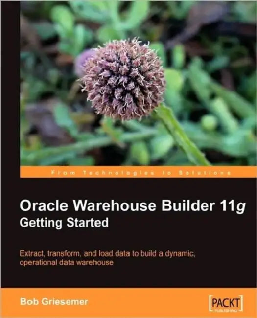 Oracle Warehouse Builder 11g (English, Robert Griesemer)