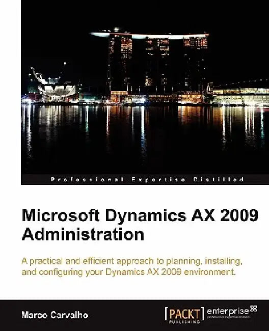 Microsoft Dynamics Ax 2009 Administration (English, Marco Carvalho)