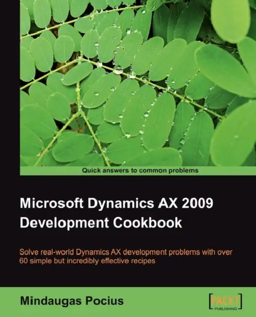 Microsoft Dynamics Ax 2009 Development Cookbook (English, Mindaugas Pocius)