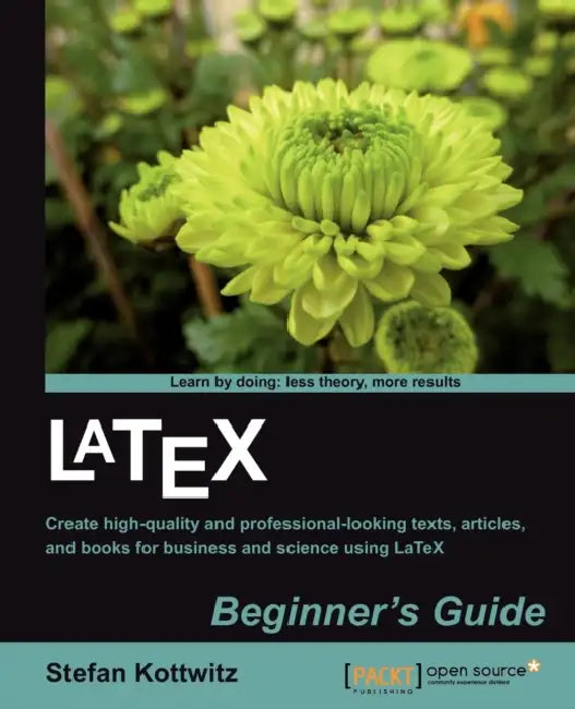 Latex Beginner's Guide (English, Stefan Kottwitz)