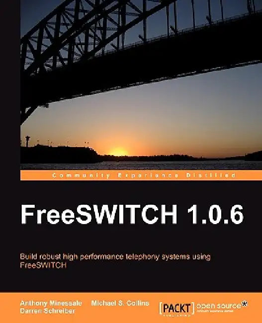 Freeswitch 1.0.6 (English, Anthony Minessale | Darren Schreiber | Michael S. Collins)