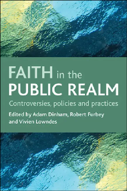 Faith in the Public Realm (English, Adam Dinham | Robert Furbey | Vivien Lowndes)