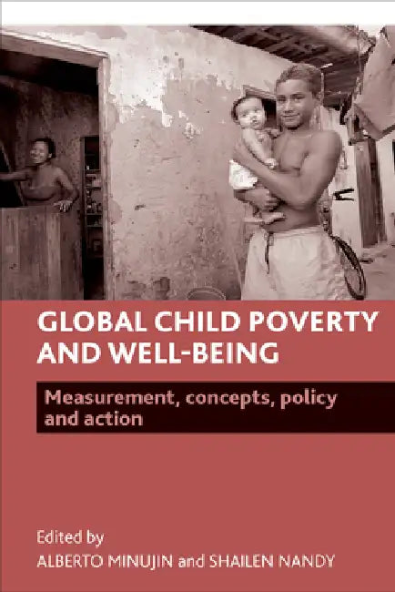 Global Child Poverty and Well-Being (English, Alberto Minujin | Shailen Nandy)