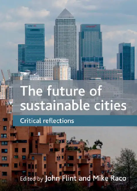 The Future of Sustainable Cities (English, John Flint | Mike Raco)