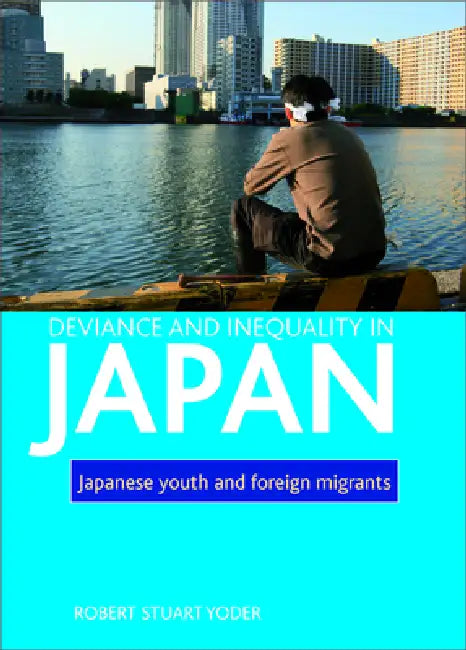Deviance and Inequality in Japan (English, Robert Stuart Yoder)