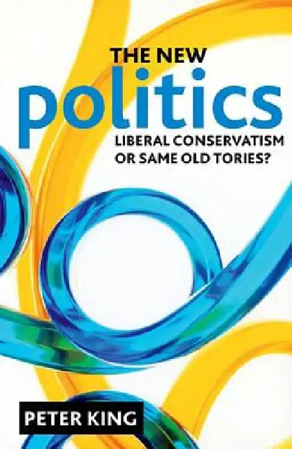 The New Politics (English, Peter King)