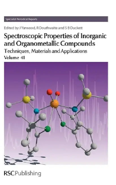 Spectroscopic Properties of Inorganic and Organometallic Compounds (English, Jack Yarwood | Richard Douthwaite | Simon Duckett)
