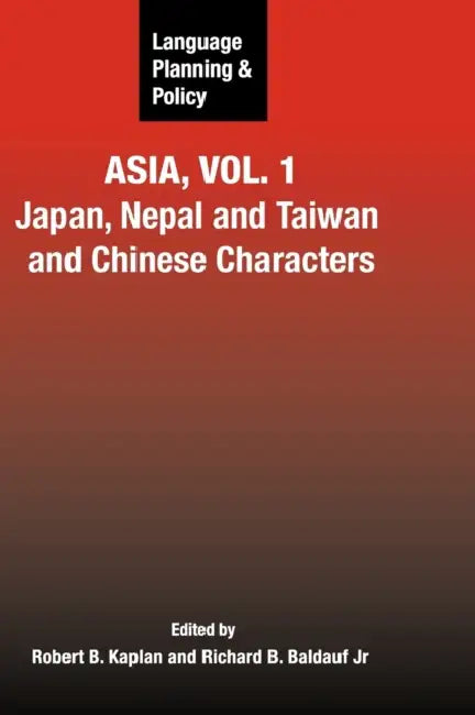 Language Planning and Policy in Asia, Vol.1 (English, Robert B. Kaplan | Richard B. Baldauf Jr)