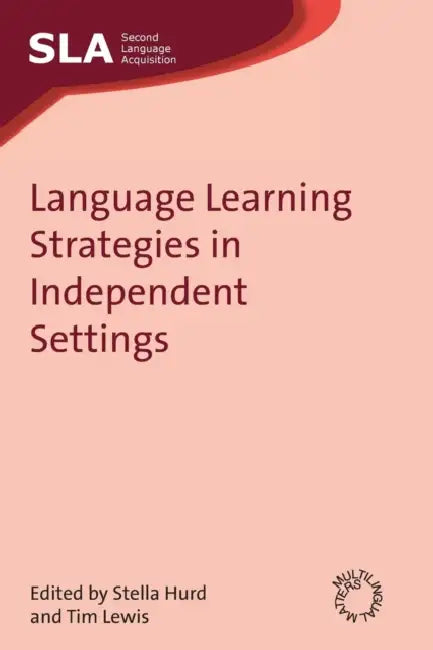 Language Learning Strategies in Independent Settings (English, Stella Hurd | Tim Lewis)