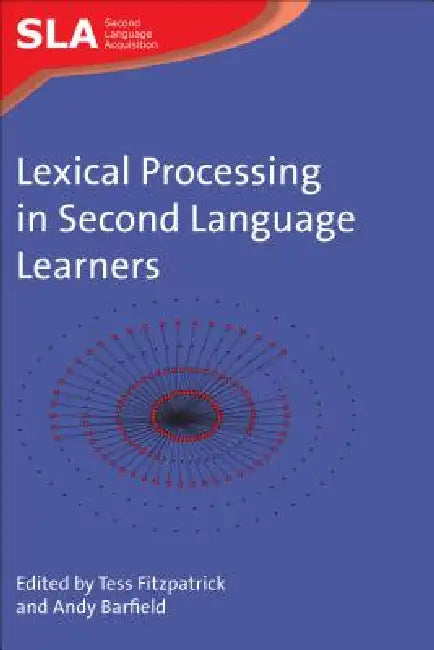Lexical Processing in Second Language Learners (English, Tess Fitzpatrick | Andy Barfield)
