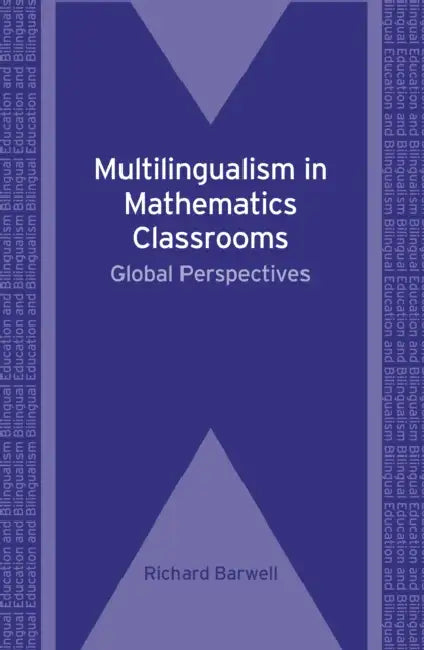 Multilingualism in Mathematics Classrooms (English, Richard Barwell)