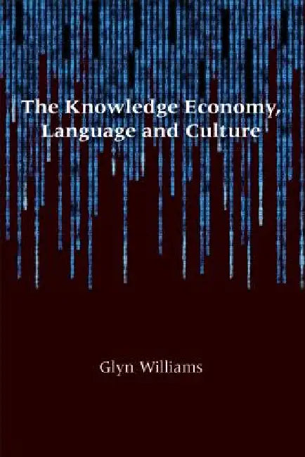 The Knowledge Economy, Language and Culture (English, Glyn Williams)