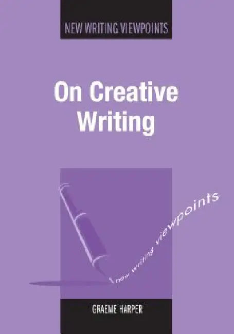 On Creative Writing (English, Graeme Harper)