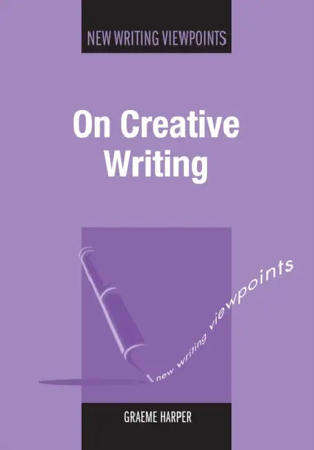 On Creative Writing (English, Graeme Harper)