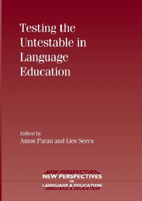Testing the Untestable in Language Education (English, Amos Paran | Lies Sercu)