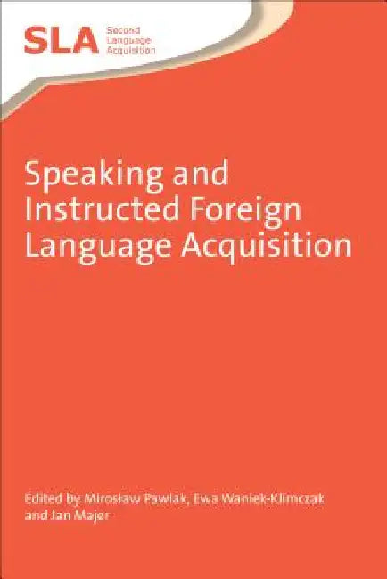 Speaking Instructed Foreign Language Ahb (English, Miroslaw Pawlak | Ewa Waniek-Klimczak | Jan Majer)
