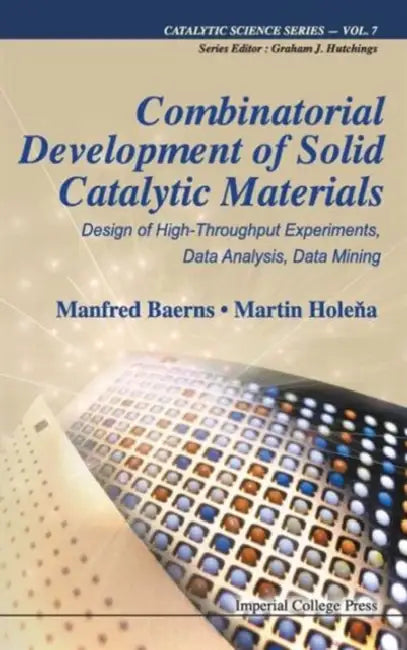 Combinatorial Development of Solid Catalytic Materials (English, Manfred Baerns | Martin Holena)