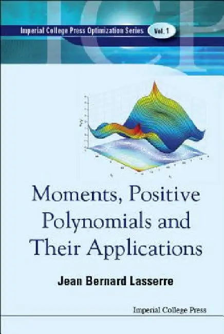 Moments, Positive Polynomials & Appln(v1) (English, Lasserre Jean Bernard)