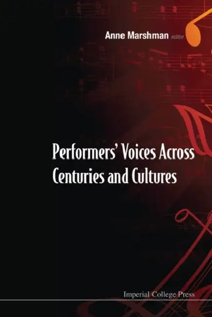 Performers' Voices Across Centuries and Cultures - Selected Proceedings of the 2009 Performer's Voic (English, Anne Marshman)