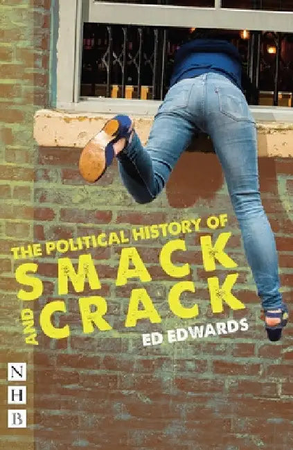 The Political History of Smack and Crack (English, Ed Edwards)