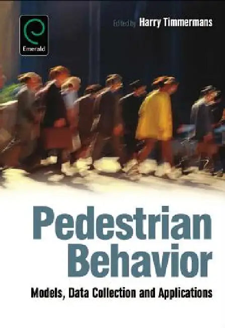 Pedestrian Behavior (English, Harry Timmermans)