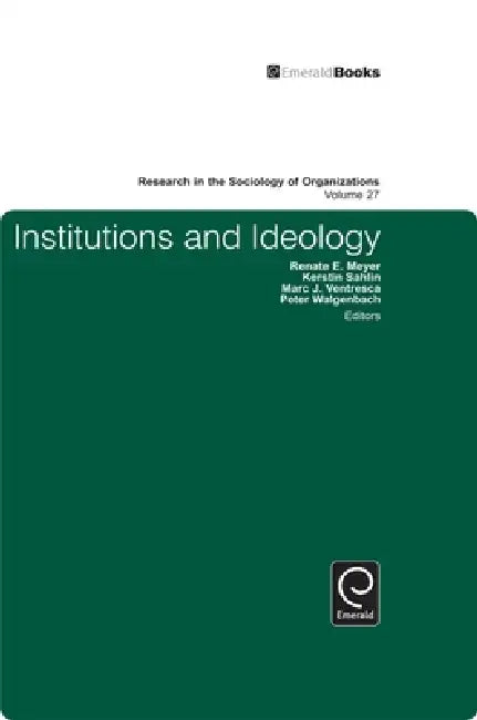 Institutions and Ideology (English, Peter Walgenbach | Renate E. Meyer | Kerstin Sahlin)