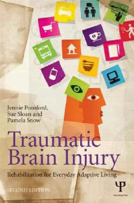 Traumatic Brain Injury (English, Jennie Ponsford | Sue Sloan | Pamela Snow)