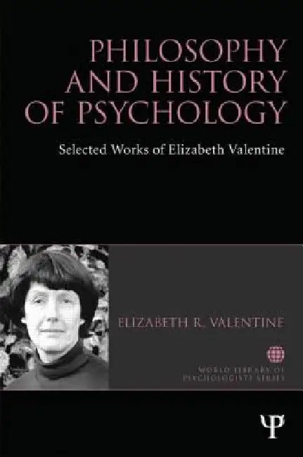 Philosophy and History of Psychology (English, Elizabeth R. Valentine)