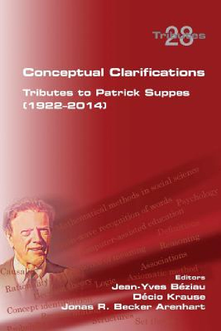 Conceptual Clarifications. Tributes to Patrick Suppes (1922-2014) (English, Jean-Yves Beziau | Decio Krause | Jonas R. Becker Arenhart)