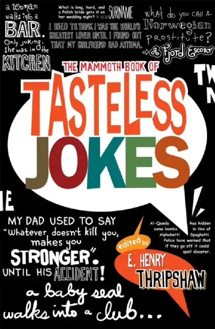 The Mammoth Book of Tasteless Jokes (English, E. Henry Thripshaw)