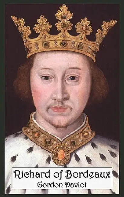 Richard of Bordeaux (English, Gordon Daviot)